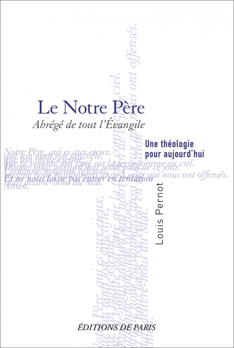 Couverture du livre « Le Notre Père — Abrégé de tout l’Évangile » par Louis Pernot